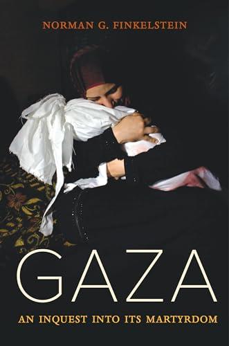 Gaza: An Inquest into Its Martyrdom Cover
