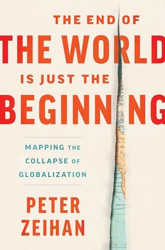 The End of the World Is Just the Beginning: Mapping the Collapse of Globalization Cover