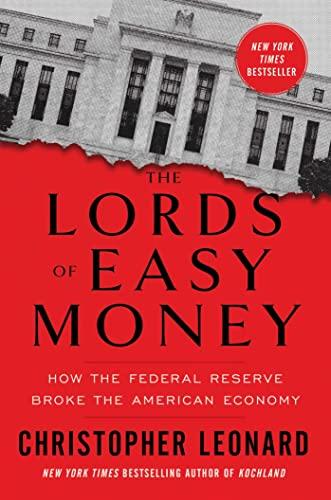 The Lords of Easy Money: How the Federal Reserve Broke the American Economy Cover