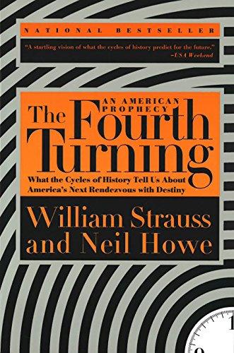 The Fourth Turning: What the Cycles of History Tell Us About America's Next Rendezvous with Destiny Cover