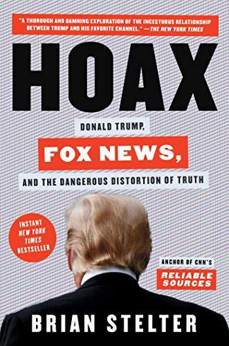 Hoax: Donald Trump, Fox News, and the Dangerous Distortion of Truth Cover