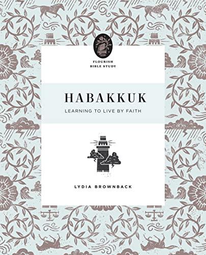 Habakkuk: Learning to Live by Faith (Flourish Bible Study) Cover