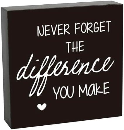 Never Forget The Difference You Make Wooden Box Sign, Inspirational Positive Reminder Sign Office Desk Wall Decor, Inspirational Gifts for Women Man School Counselor, Office Decor Cover
