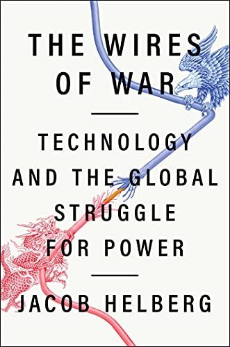 The Wires of War: Technology and the Global Struggle for Power Cover