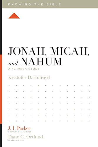 Jonah, Micah, and Nahum: A 12-Week Study (Knowing the Bible) Cover