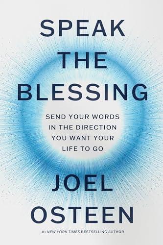 Speak the Blessing: Send Your Words in the Direction You Want Your Life to Go Cover