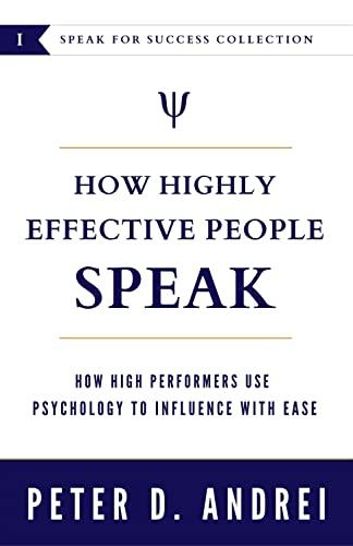 How Highly Effective People Speak: How High Performers Use Psychology to Influence With Ease (Speak for Success Book 1) Cover