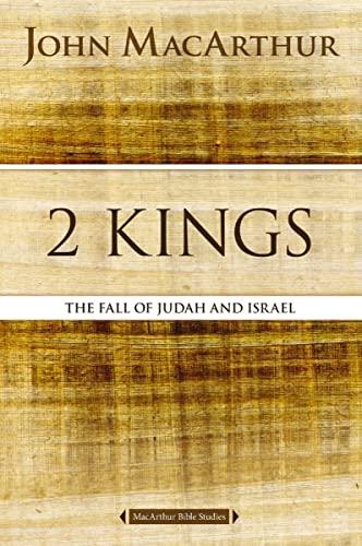 2 Kings: The Fall of Judah and Israel (MacArthur Bible Studies) Cover