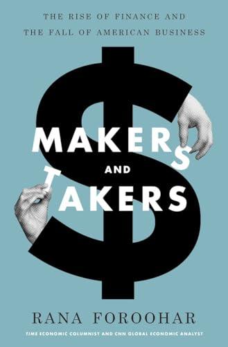 Makers and Takers: The Rise of Finance and the Fall of American Business Cover