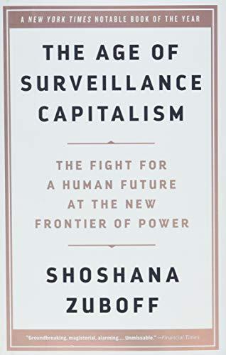 The Age of Surveillance Capitalism: The Fight for a Human Future at the New Frontier of Power Cover