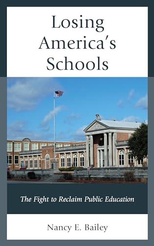Losing America's Schools: The Fight to Reclaim Public Education Cover