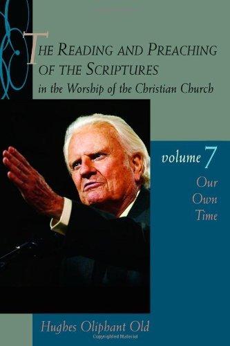 The Reading and Preaching of the Scriptures in the Worship of the Christian Church, vol. 7: Our Own Time Cover