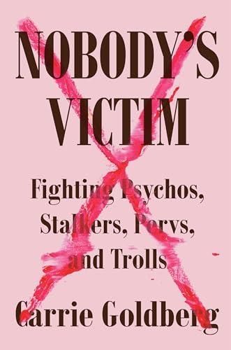 Nobody's Victim: Fighting Psychos, Stalkers, Pervs, and Trolls Cover
