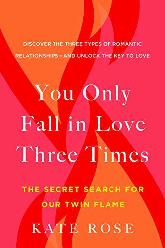 You Only Fall in Love Three Times: The Secret Search for Our Twin Flame Cover