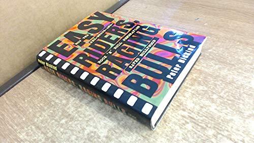 Easy Riders Raging Bulls: How the Sex-Drugs-And Rock 'N Roll Generation Saved Hollywood Cover