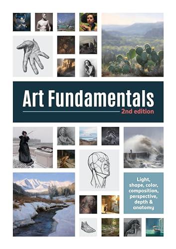 Art Fundamentals 2nd edition: Light, shape, color, perspective, depth, composition & anatomy Cover