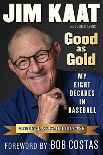Jim Kaat: Good As Gold: My Eight Decades in Baseball Cover
