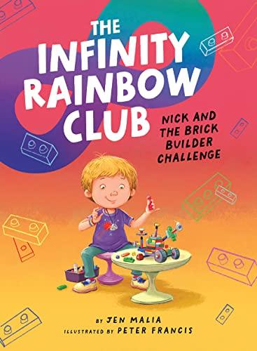 Nick and the Brick Builder Challenge (The Infinity Rainbow Club, 1) Cover