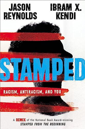 Stamped: Racism, Antiracism, and You: A Remix of the National Book Award-winning Stamped from the Beginning Cover