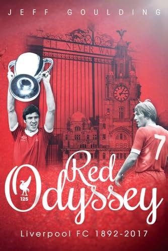 Red Odyssey: Liverpool FC 1892-2017 Cover