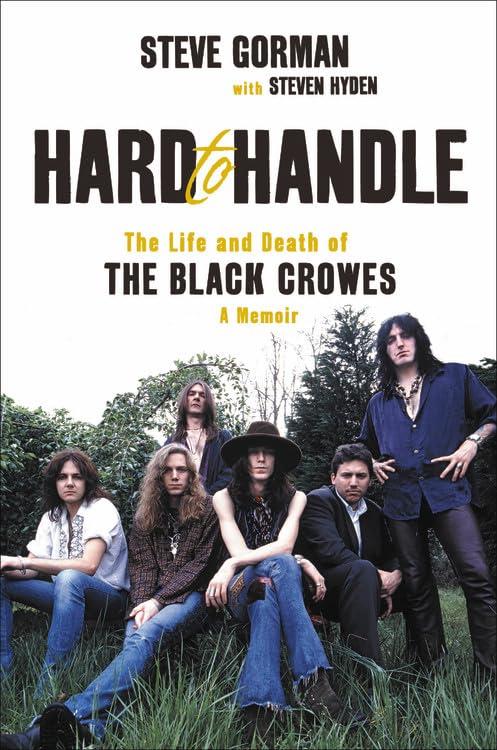 Hard to Handle: The Life and Death of the Black Crowes--A Memoir Cover