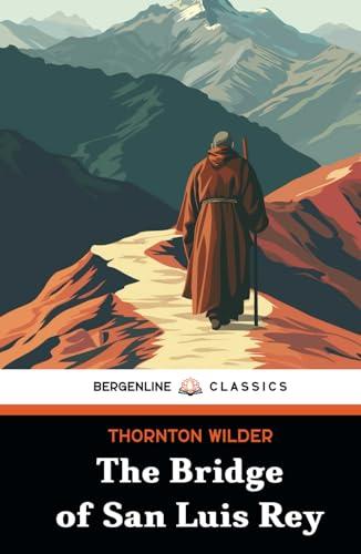 The Bridge of San Luis Rey: The 1927 Literary Classic Cover