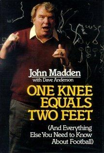 One Knee Equals Two Feet: And Everything Else You Need to Know About Football Cover