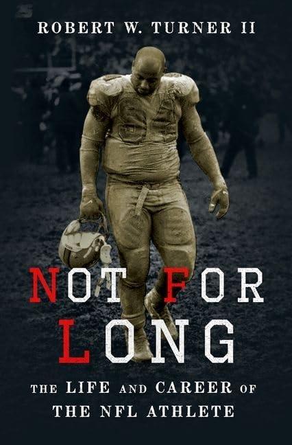 Not for Long: The Life and Career of the NFL Athlete Cover