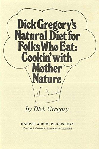 Dick Gregory's natural diet for folks who eat;: Cookin' with Mother Nature! Cover