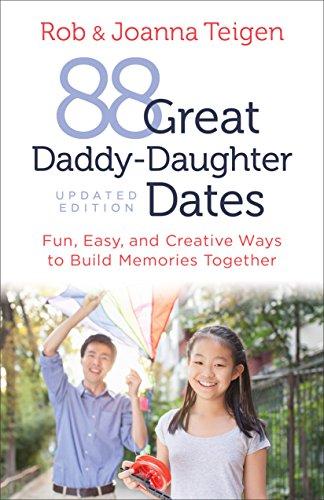 88 Great Daddy-Daughter Dates: Fun, Easy & Creative Ways to Build Memories Together Cover