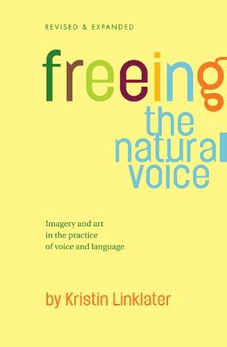 Freeing the Natural Voice: Imagery and Art in the Practice of Voice and Language Cover