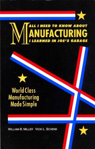 All I Need to Know About Manufacturing I Learned in Joe's Garage: World Class Manufacturing Made Simple Cover