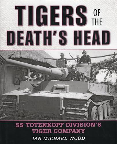 Tigers of the Death's Head: SS Totenkopf Division's Tiger Company Cover