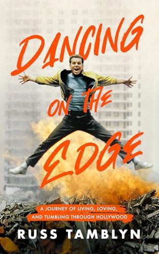 Dancing on the Edge: A Journey of Living, Loving, and Tumbling through Hollywood cover