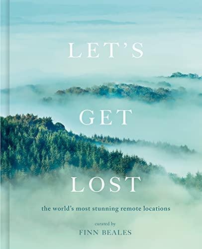 Let's Get Lost: the world's most stunning remote locations Cover