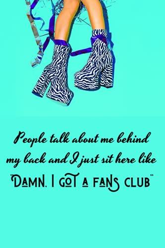 People talk about me behind my back and I just sit here like "Damn, I got myself a fan club" : Daily Planner and Journal with inspirational prompts | ... to a card | Badass gifts - Blue cover Cover