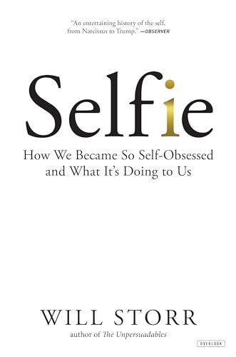 Selfie: How We Became So Self-Obsessed and What It's Doing to Us Cover
