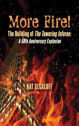 More Fire! The Building of The Towering Inferno: A 50th Anniversary Explosion Cover