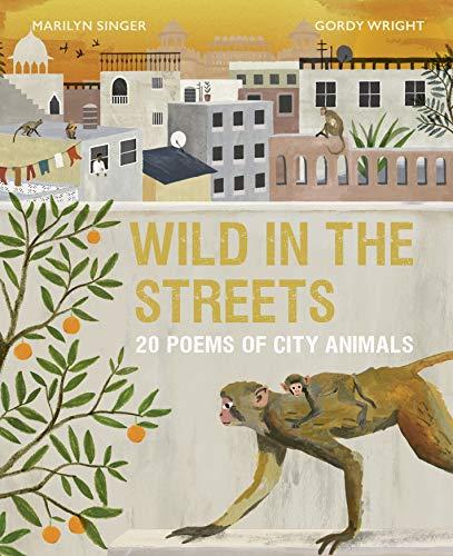 Wild in the Streets: 20 Poems of City Animals Cover