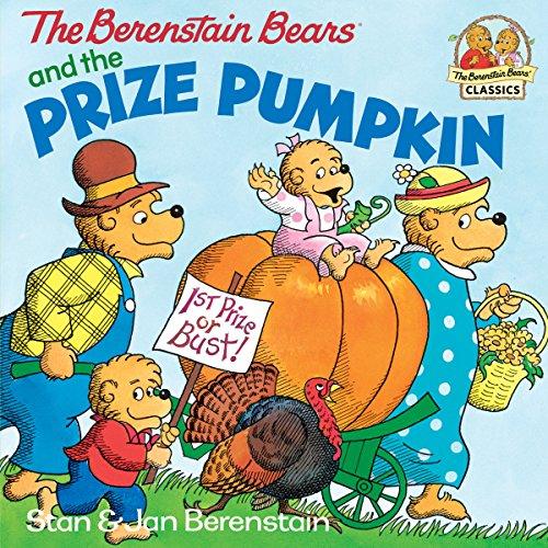 The Berenstain Bears and the Prize Pumpkin (First Time Books) Cover