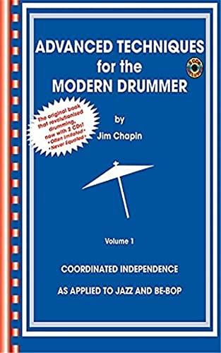 Advance Techniques For Modern Drummer: Coordinated Independence as Applied to Jazz and Be-Bop, Vol.1(Book&CD-ROM) THE Cover