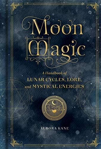 Moon Magic: A Handbook of Lunar Cycles, Lore, and Mystical Energies (Volume 3) (Mystical Handbook, 3) Cover