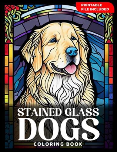 Stained Glass Dogs Coloring Book: Stained Glass Dogs Windows Patterns Adults Coloring Book For Relaxation, Stress Relief, Meditation Cover