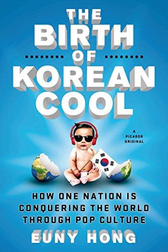The Birth of Korean Cool: How One Nation Is Conquering the World Through Pop Culture Cover