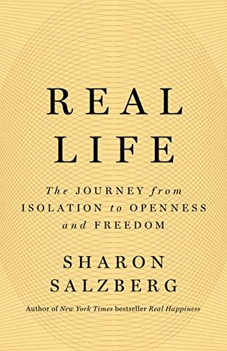 Real Life: The Journey from Isolation to Openness and Freedom Cover