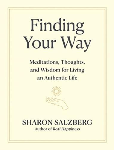 Finding Your Way: Meditations, Thoughts, and Wisdom for Living an Authentic Life Cover