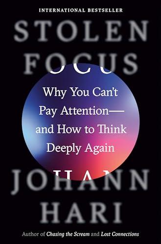 Stolen Focus: Why You Can't Pay Attention--and How to Think Deeply Again Cover