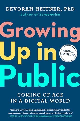 Growing Up in Public: Coming of Age in a Digital World Cover
