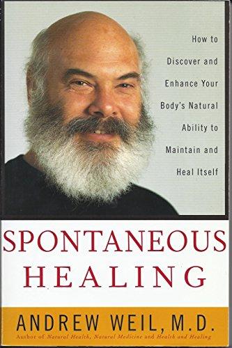 Spontaneous Healing: How to Discover and Enhance: Your Body's Natural Ability to Maintain and Heal Itself Cover