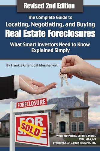 The Complete Guide to Locating, Negotiating, and Buying Real Estate Foreclosures: What Smart Investors Need to Know- Explained Simply Revised 2nd Edition Cover